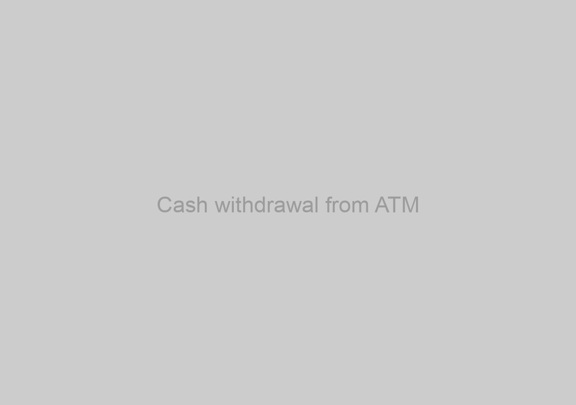 Cash withdrawal from ATM